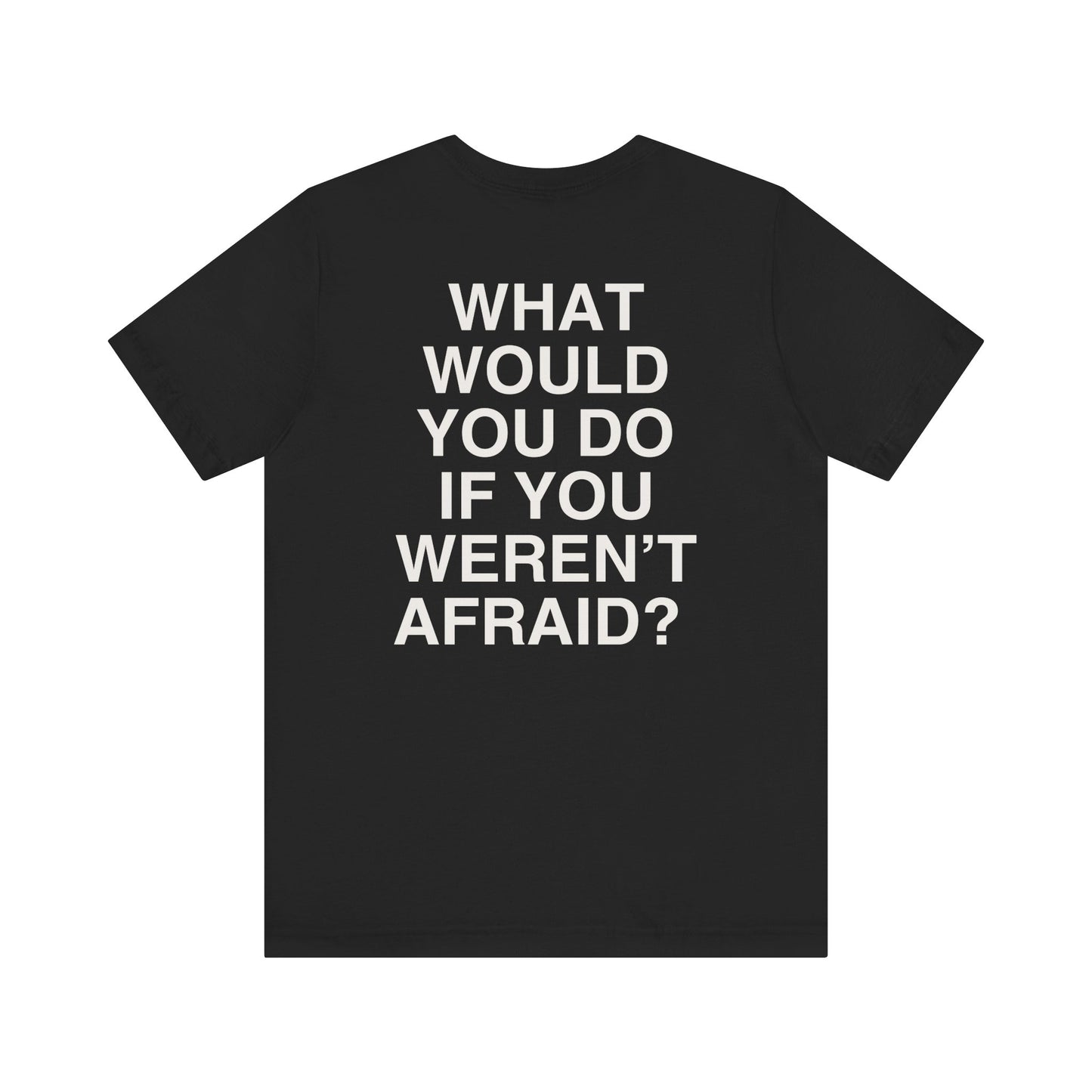 T-shirt What Would You Do