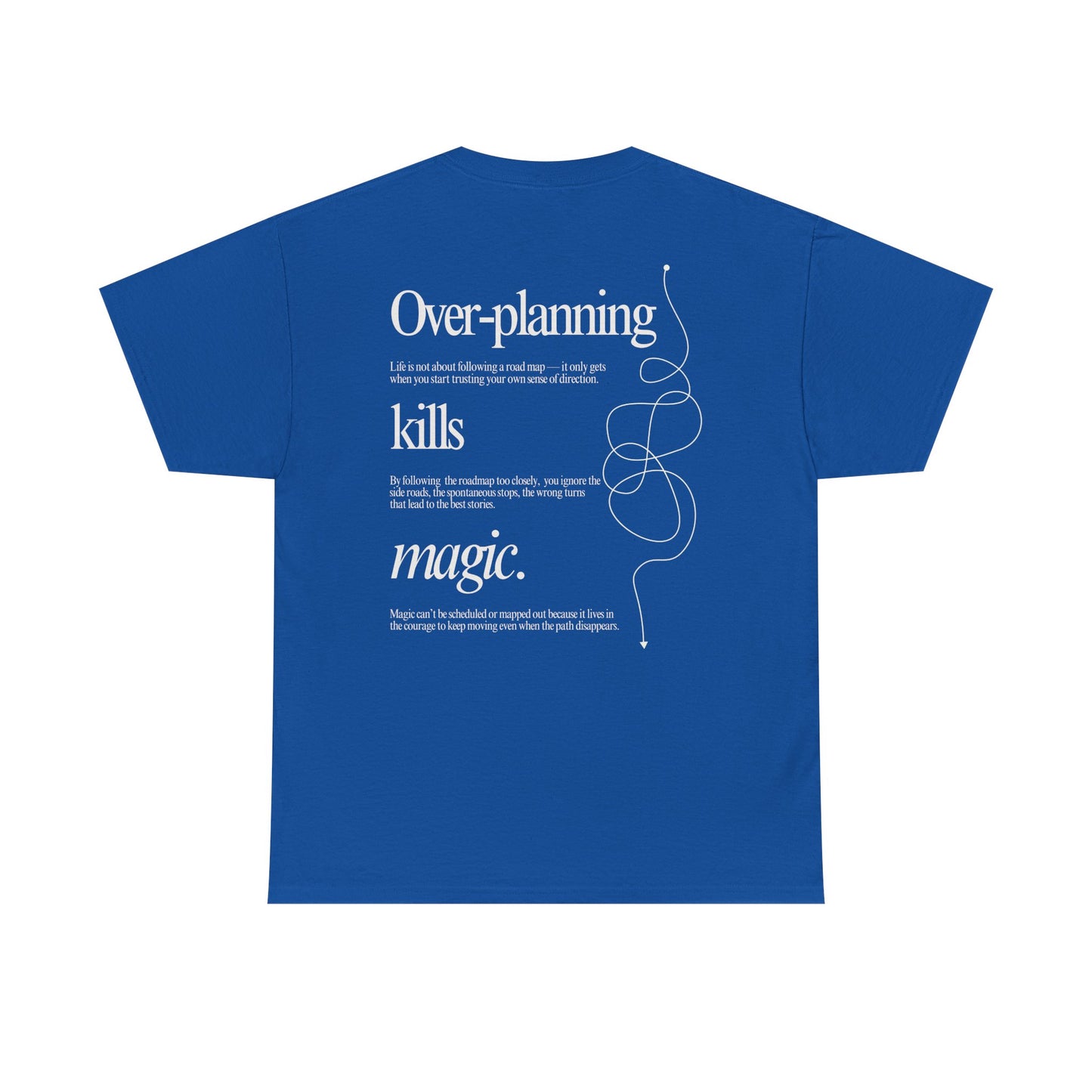 T-shirt Over-planning Kills Magic