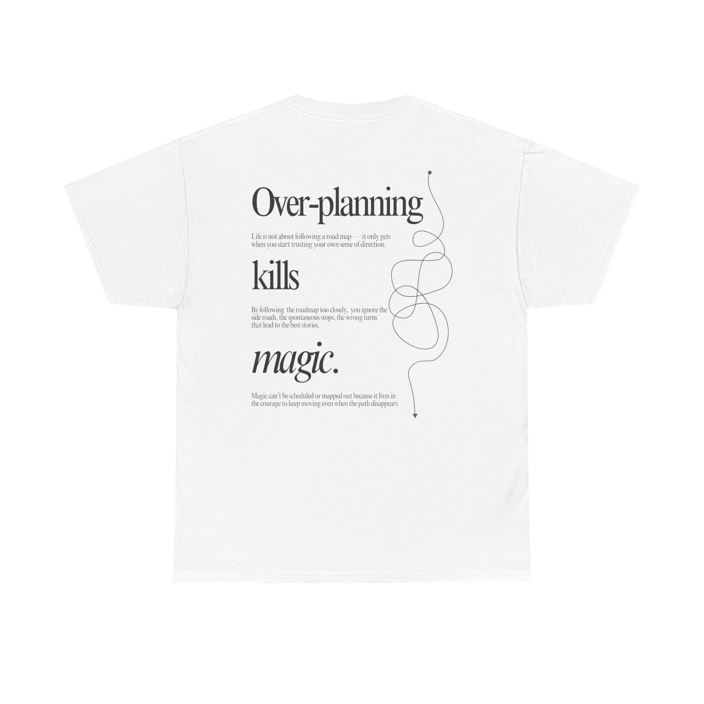T-shirt Over-planning Kills Magic